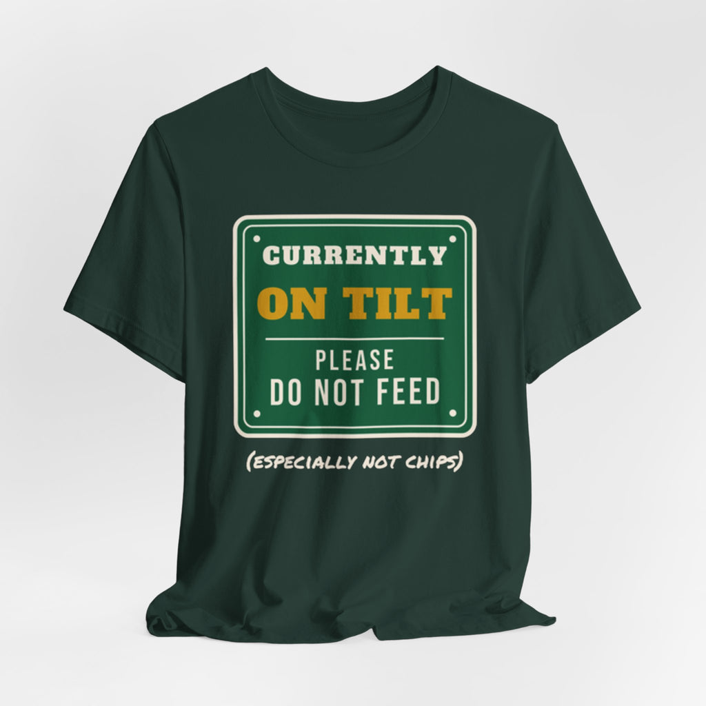 On Tilt Do Not Feed Tee