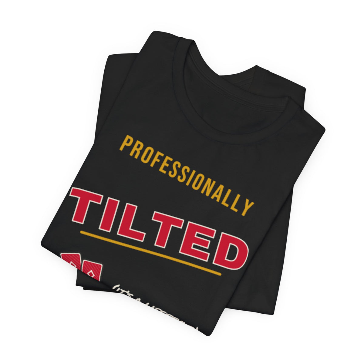 Professionally Tilted Tee