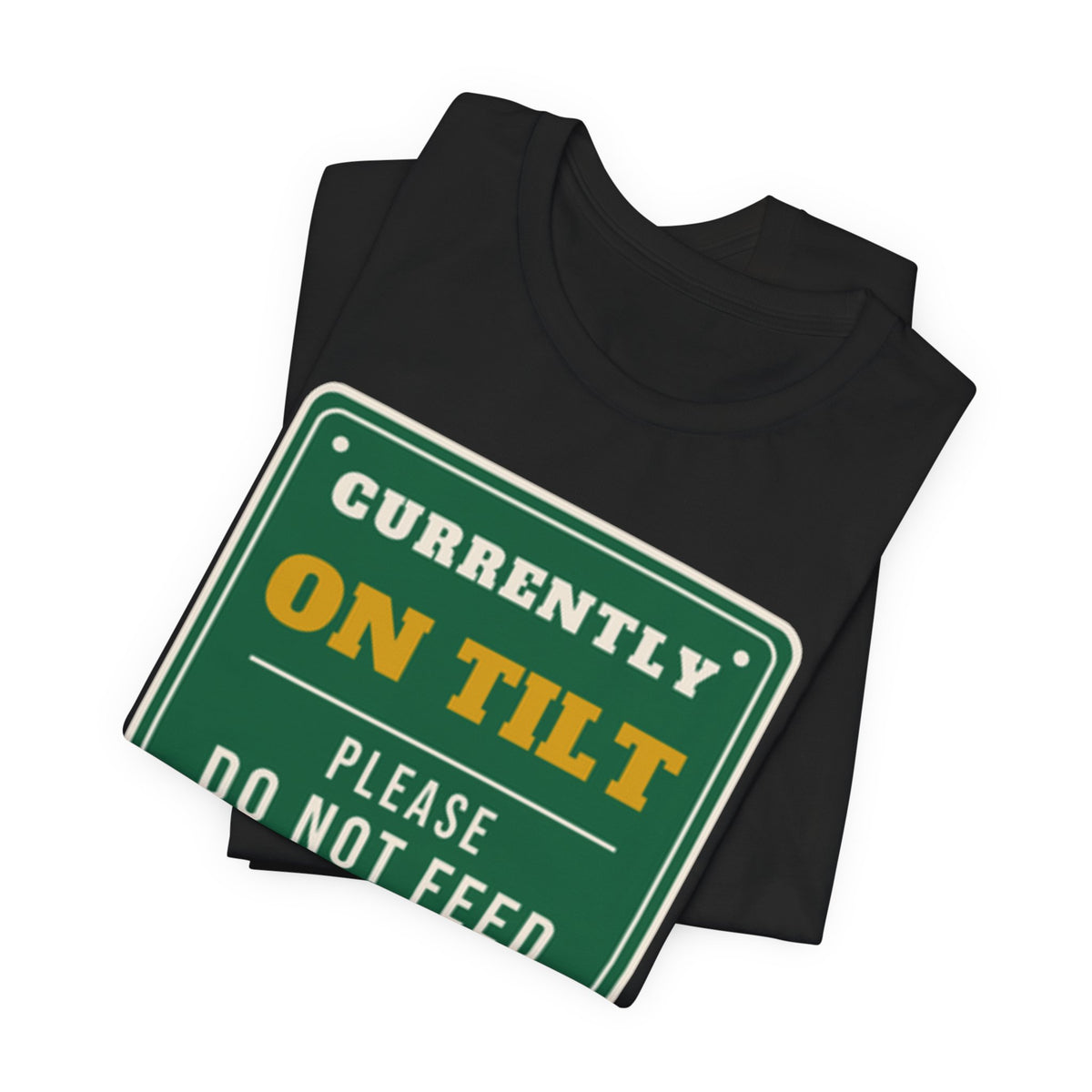 On Tilt Do Not Feed Tee