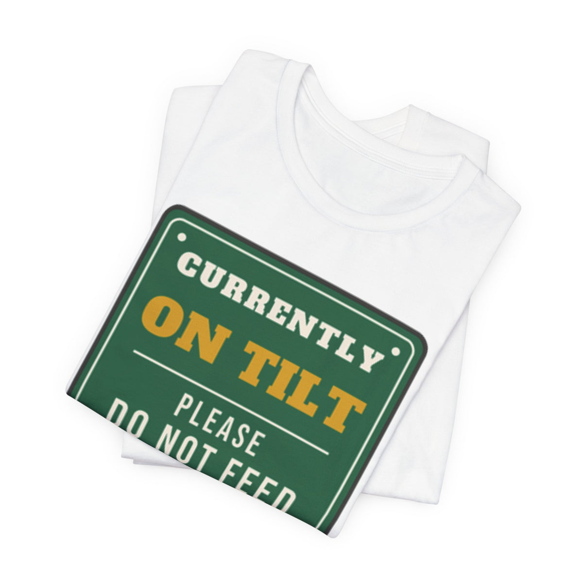 On Tilt Do Not Feed Tee