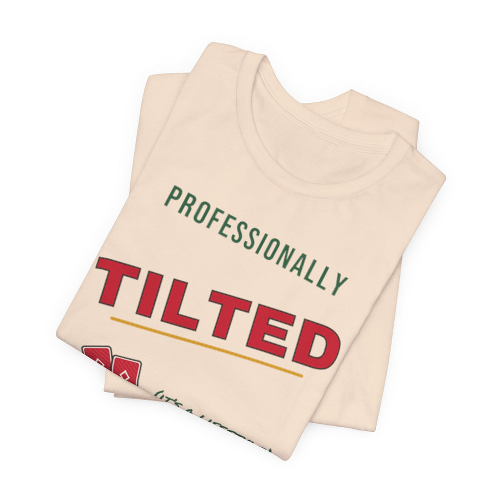 Professionally Tilted Tee