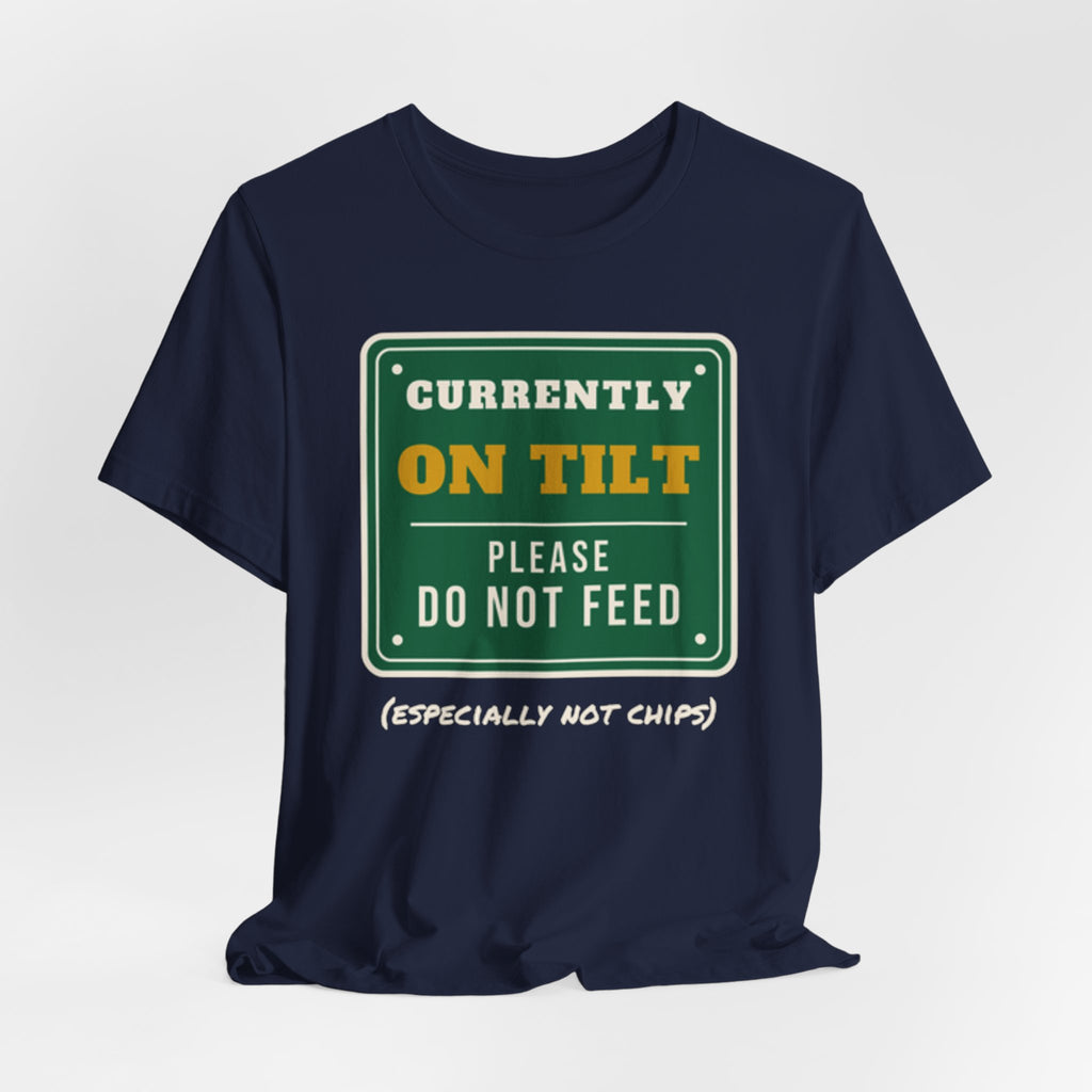 On Tilt Do Not Feed Tee