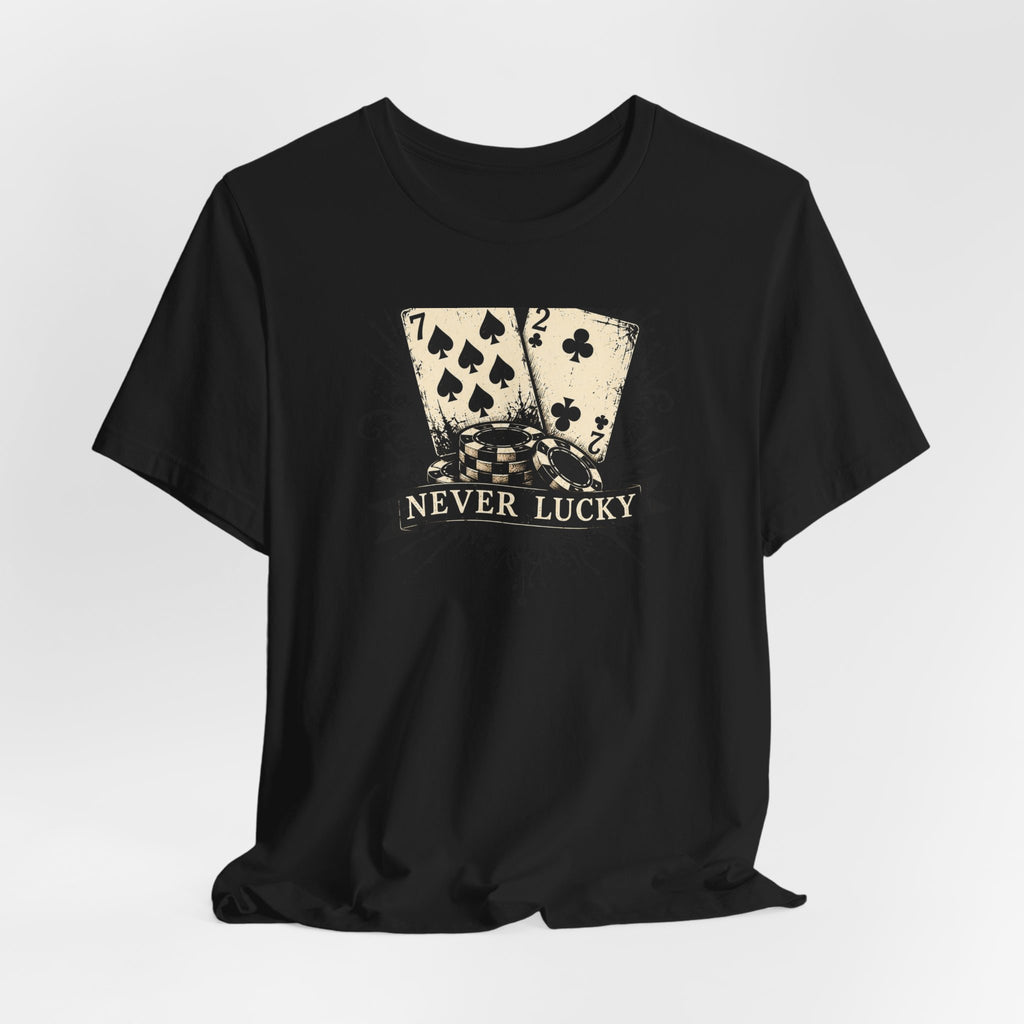 Never Lucky Tee