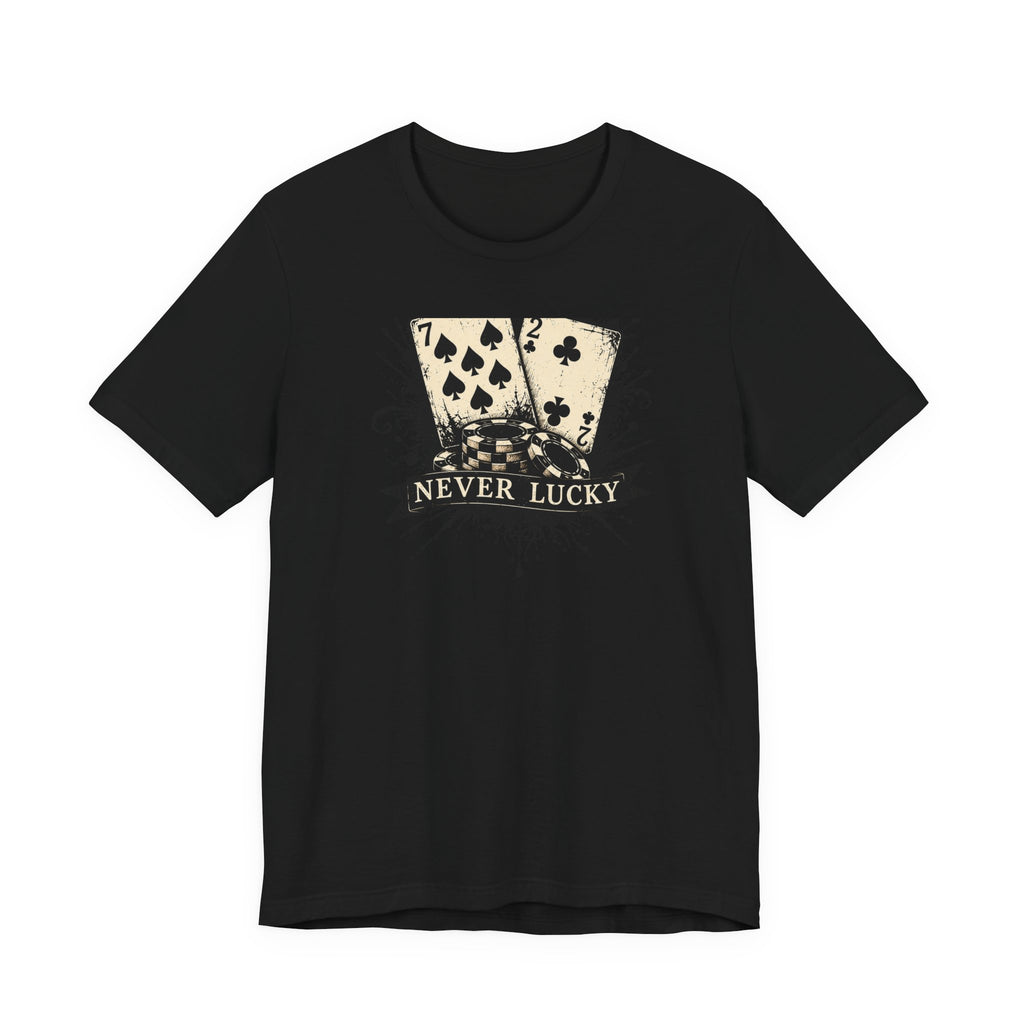 Never Lucky Tee