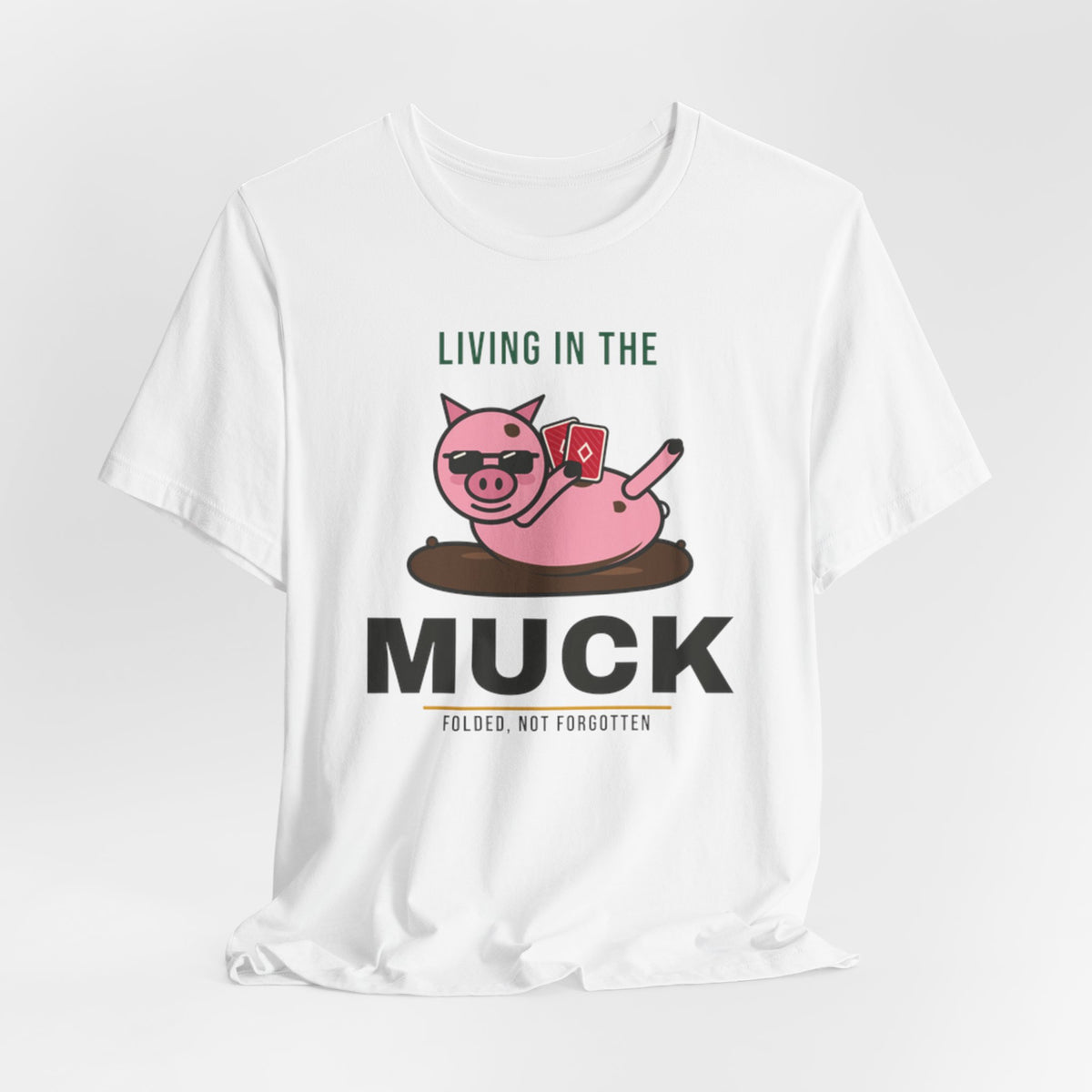 Living In The Muck Tee