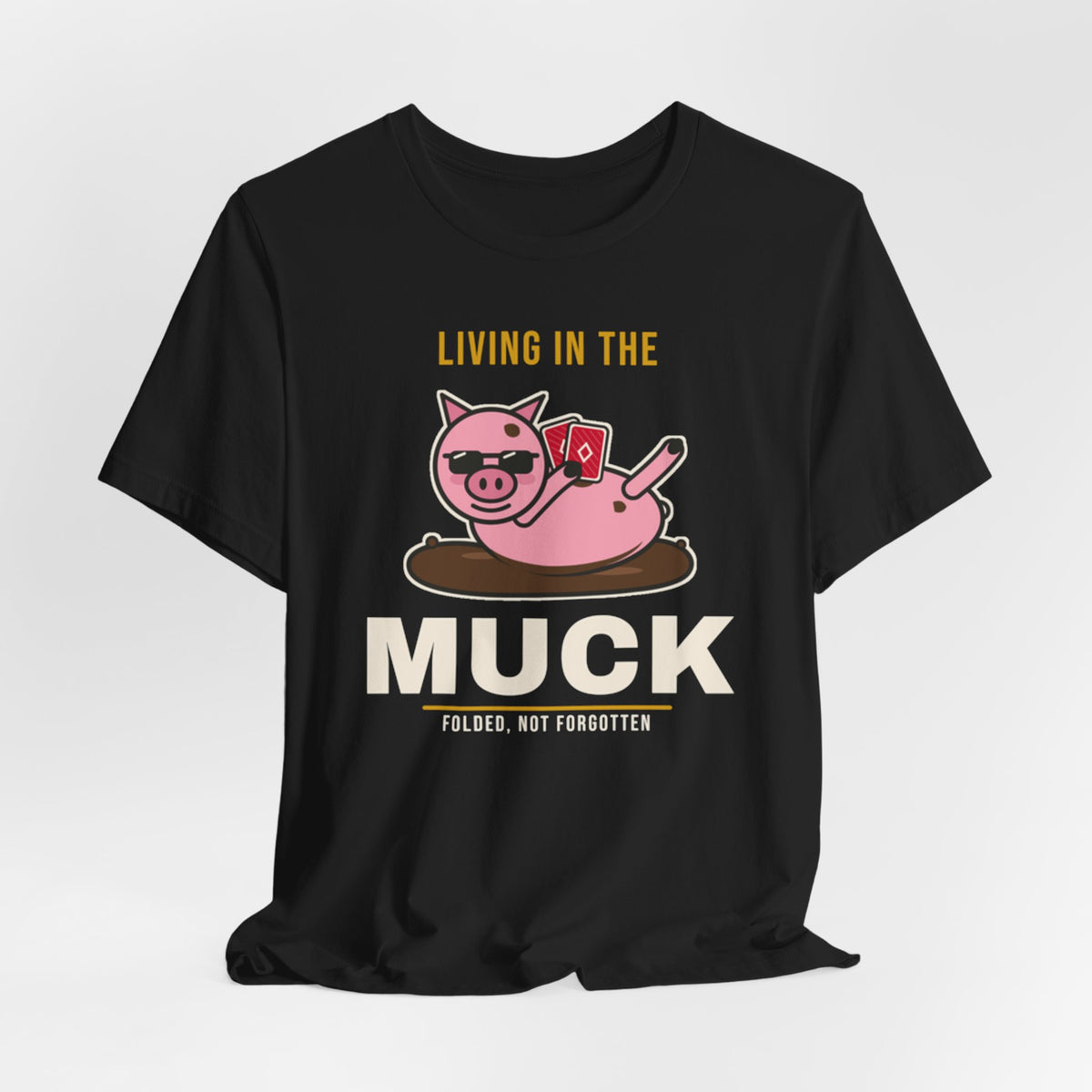 Living In The Muck Tee