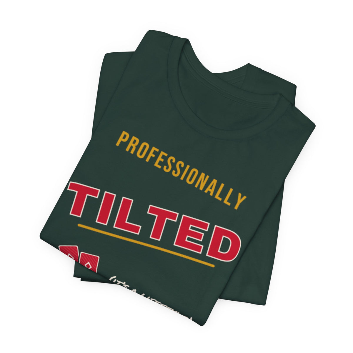 Professionally Tilted Tee