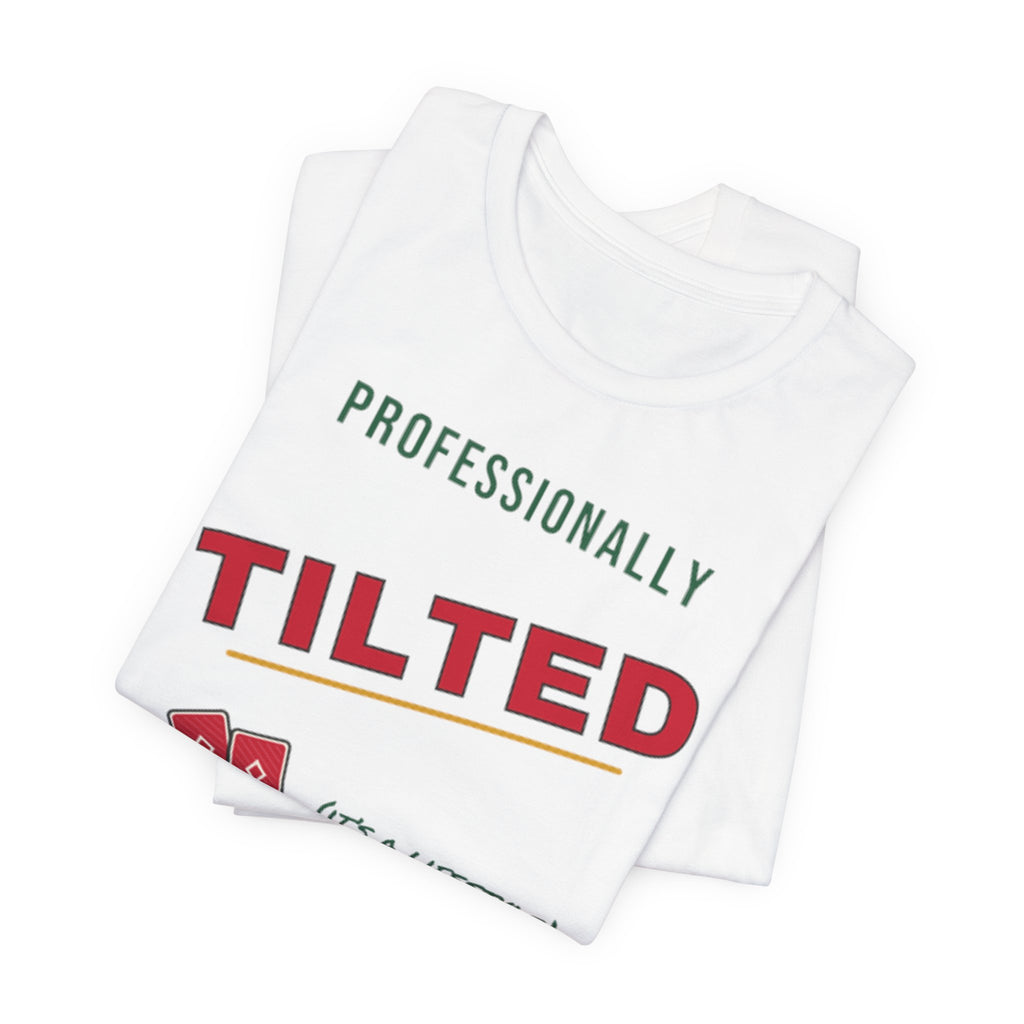 Professionally Tilted Tee