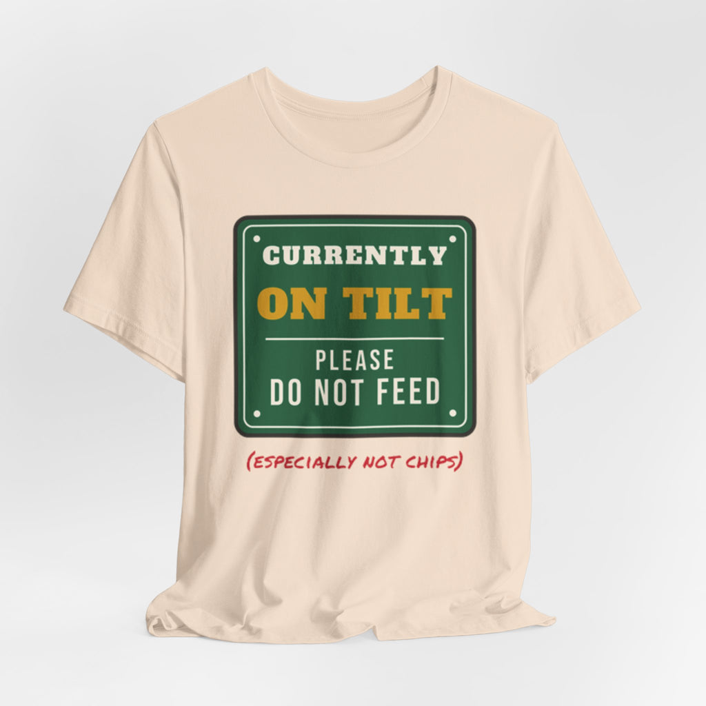On Tilt Do Not Feed Tee