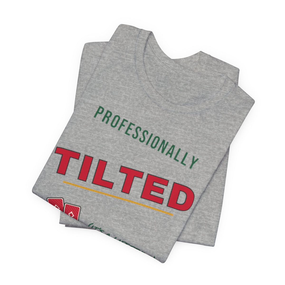 Professionally Tilted Tee