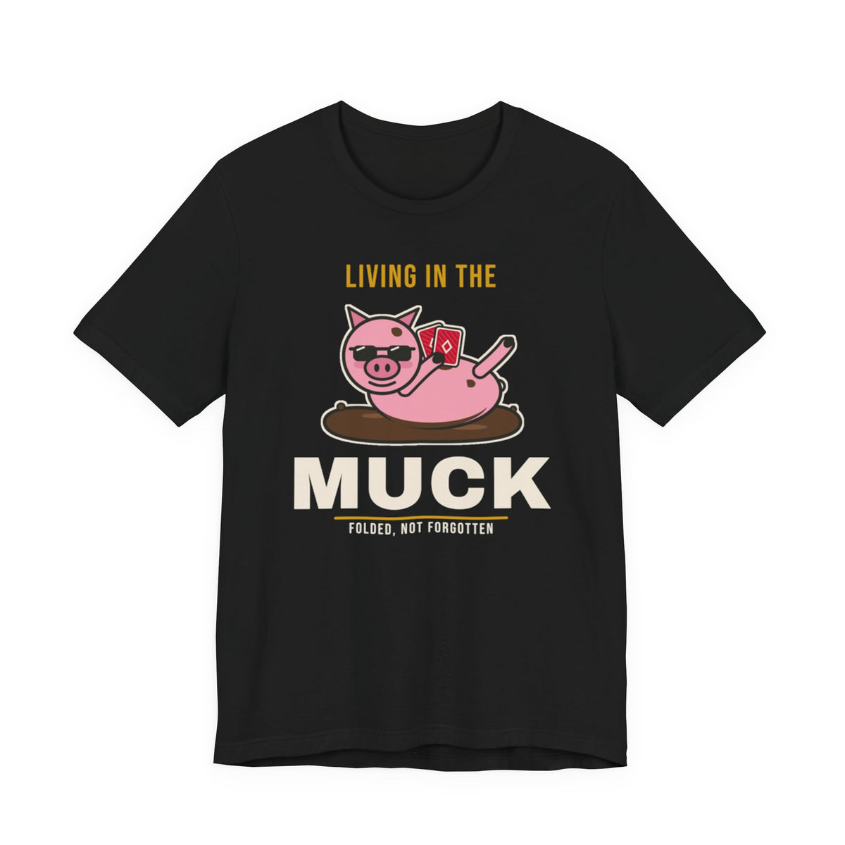 Living In The Muck Tee