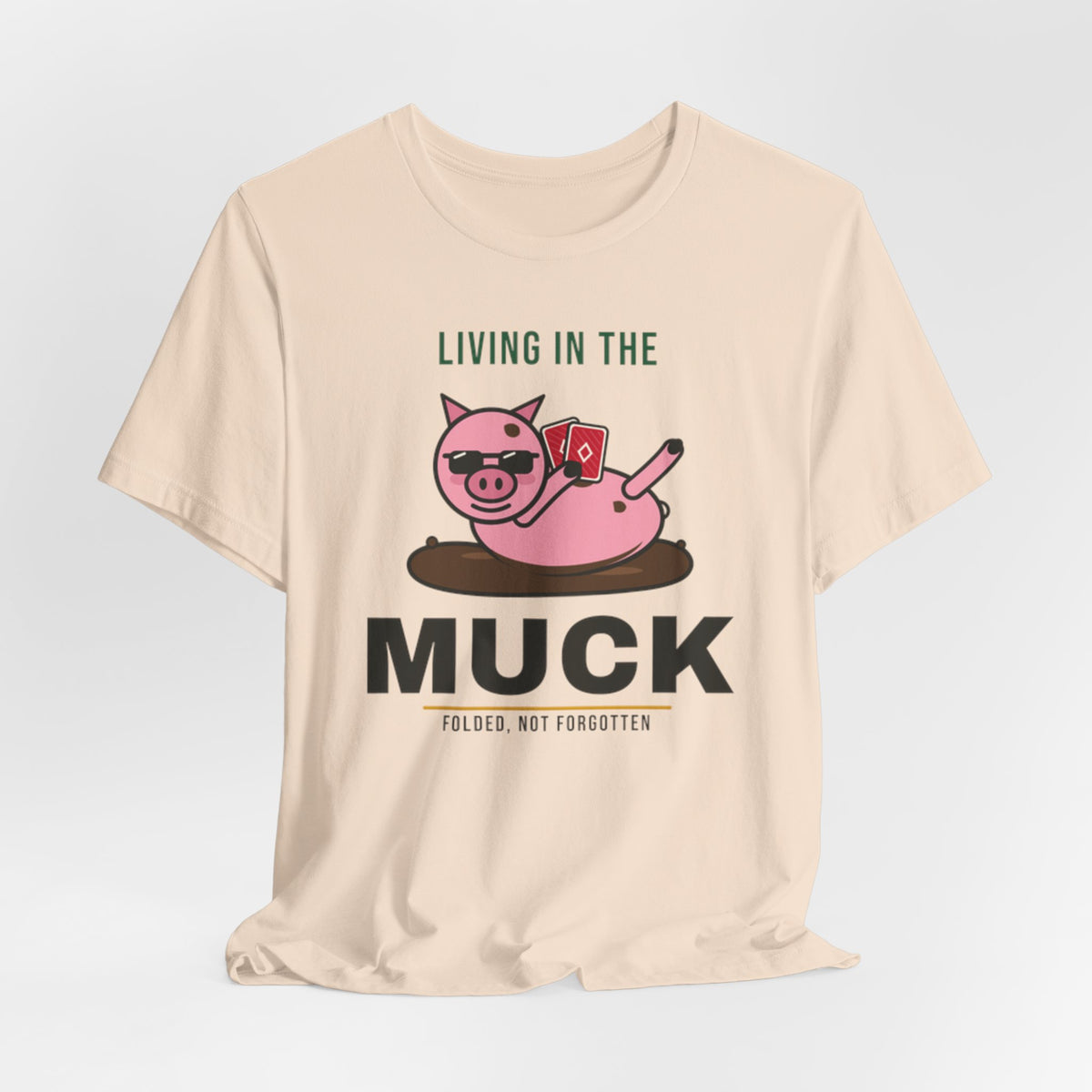 Living In The Muck Tee